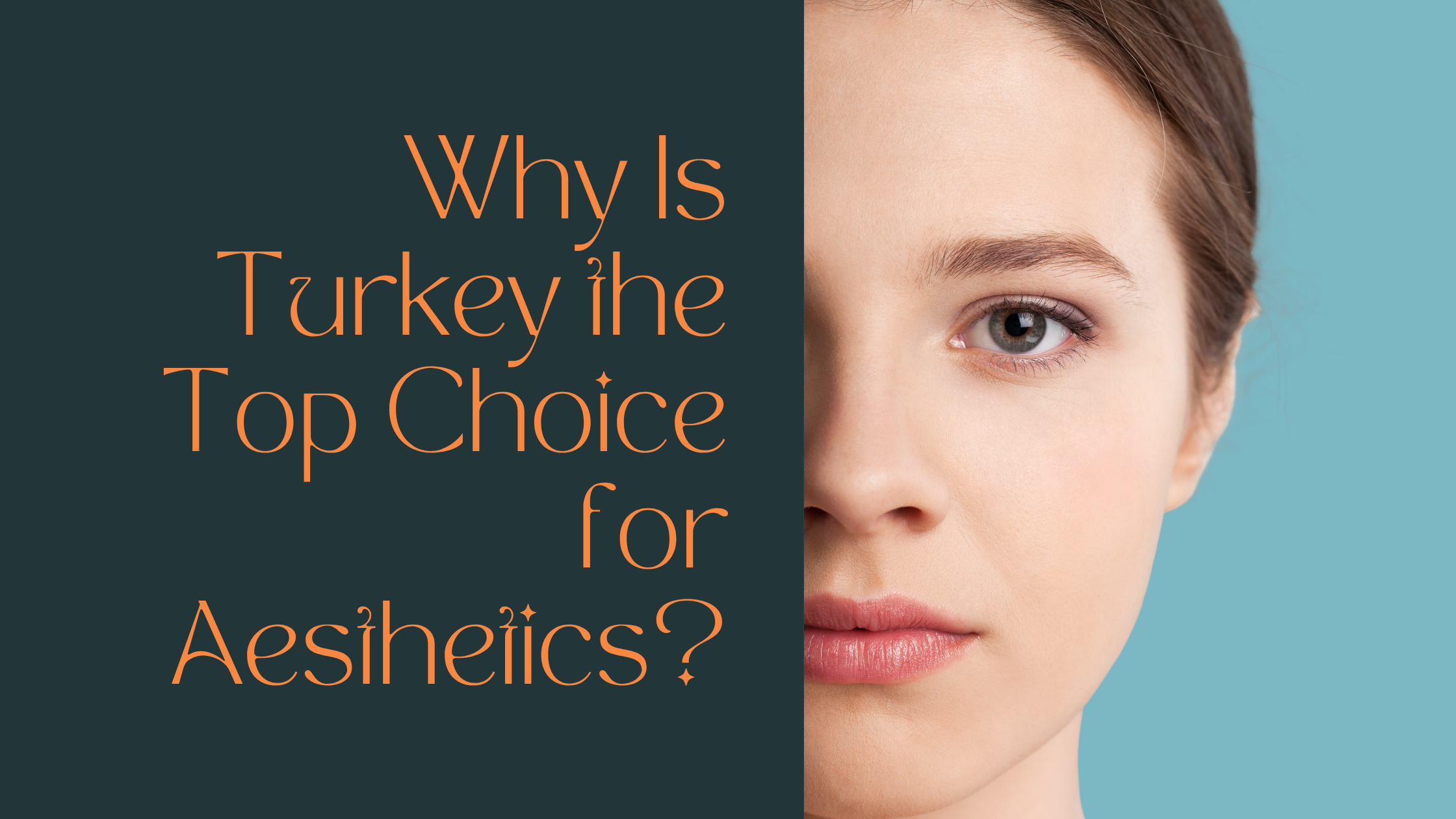 Why Is Turkey the Top Choice for Aesthetics?